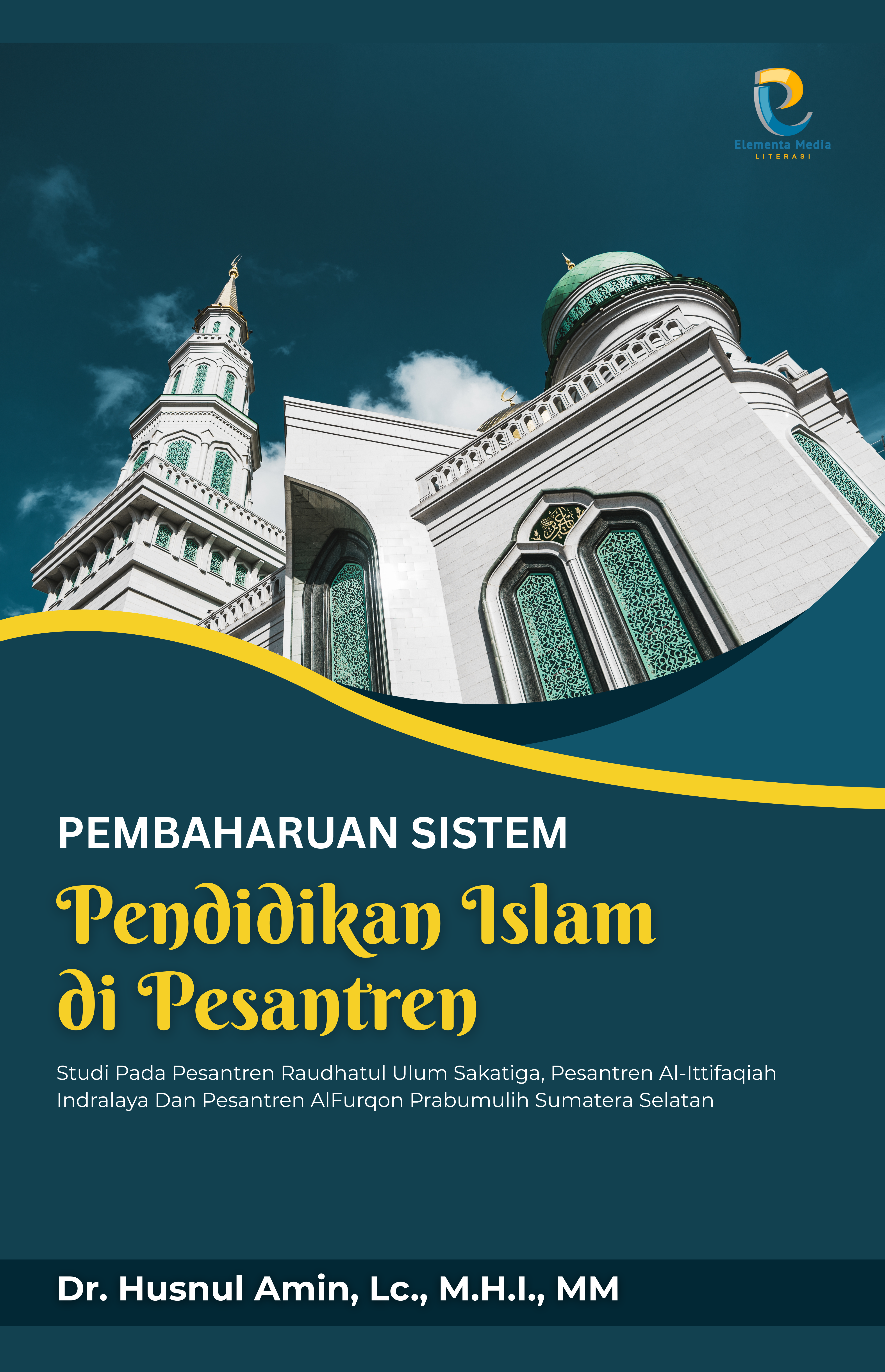PEMBAHARUAN SISTEM PENDIDIKAN ISLAM DI PESANTREN: Studi Pada Pesantren Raudhatul Ulum Sakatiga, Pesantren Al-Ittifaqiah Indralaya Dan Pesantren AlFurqon Prabumulih Sumatera Selatan